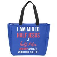 I Am Mixed Half Jesus And Half Peter #Runup And See Gift Zip Tote Bag
