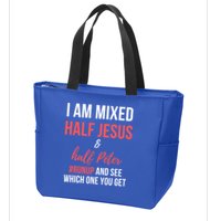 I Am Mixed Half Jesus And Half Peter #Runup And See Gift Zip Tote Bag