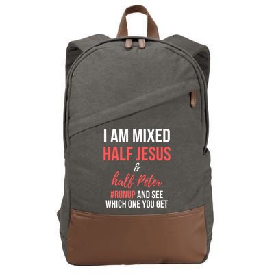 I Am Mixed Half Jesus And Half Peter #Runup And See Gift Cotton Canvas Backpack