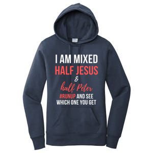 I Am Mixed Half Jesus And Half Peter #Runup And See Gift Women's Pullover Hoodie