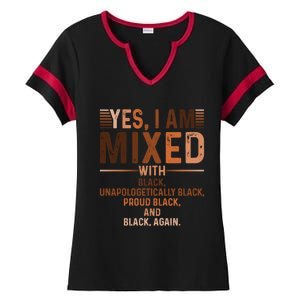 I Am Mixed With Black Proud Black History Month Juneteenth Meaningful Gift Ladies Halftime Notch Neck Tee