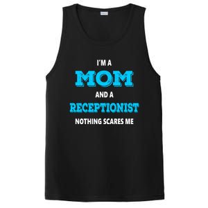 Im A Mom And A Receptionist Nothing Scares Me Mothers Day Cute Gift PosiCharge Competitor Tank