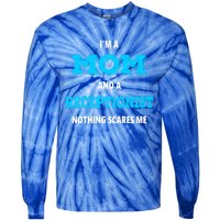 Im A Mom And A Receptionist Nothing Scares Me Mothers Day Cute Gift Tie-Dye Long Sleeve Shirt