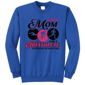 I'm A Mom And A Triathlete Nothing Scares Me Triathlon Sport Cute Gift Sweatshirt