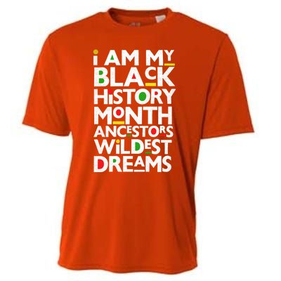 I Am My Black History Month Ancestors Wildest Dreams Melanin Gift Cooling Performance Crew T-Shirt