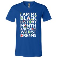 I Am My Black History Month Ancestors Wildest Dreams Melanin Gift V-Neck T-Shirt