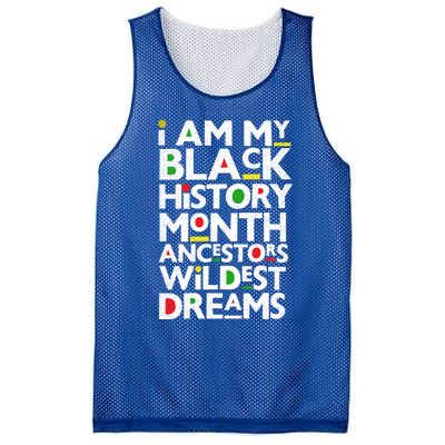 I Am My Black History Month Ancestors Wildest Dreams Melanin Gift Mesh Reversible Basketball Jersey Tank