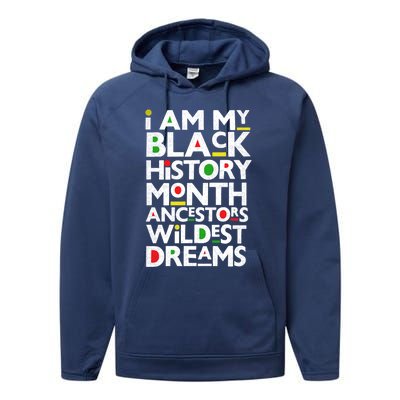 I Am My Black History Month Ancestors Wildest Dreams Melanin Gift Performance Fleece Hoodie