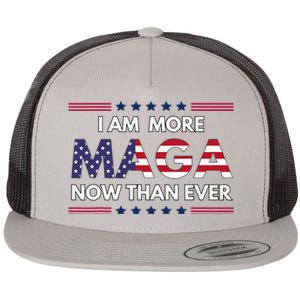 I Am More Maga Now Than Ever Trump Supporters American Flat Bill Trucker Hat