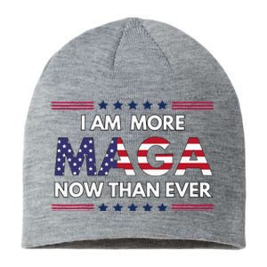 I Am More Maga Now Than Ever Trump Supporters American Sustainable Beanie