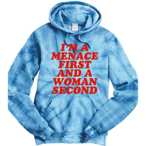 IM A Menace First And A Woman Second Tie Dye Hoodie