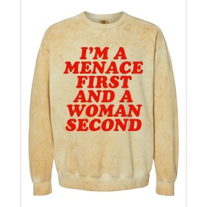 IM A Menace First And A Woman Second Colorblast Crewneck Sweatshirt