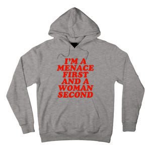 IM A Menace First And A Woman Second Tall Hoodie