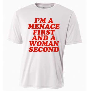 IM A Menace First And A Woman Second Cooling Performance Crew T-Shirt