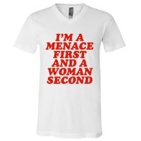 IM A Menace First And A Woman Second V-Neck T-Shirt