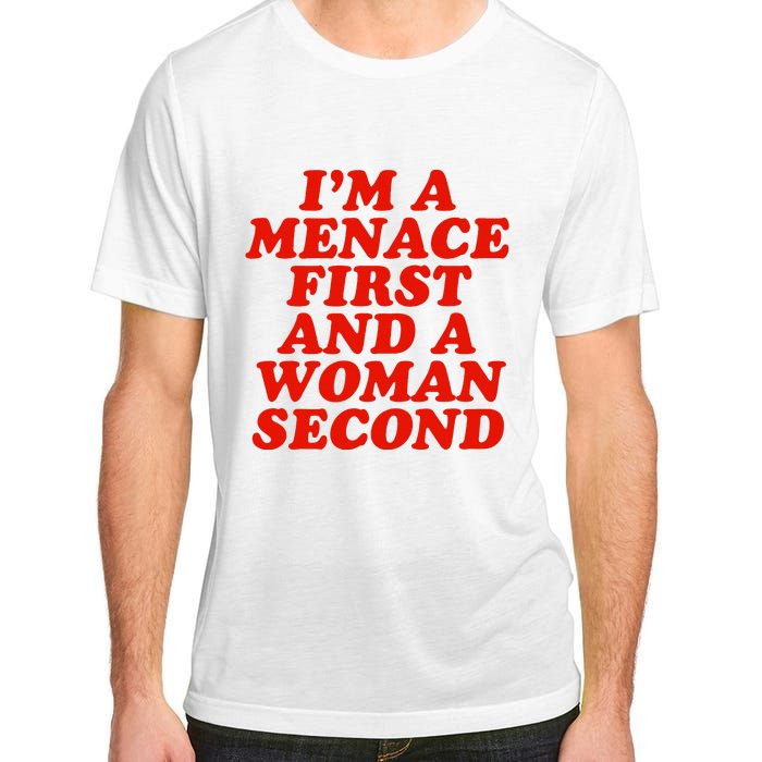 IM A Menace First And A Woman Second Adult ChromaSoft Performance T-Shirt