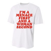 IM A Menace First And A Woman Second Performance Sprint T-Shirt