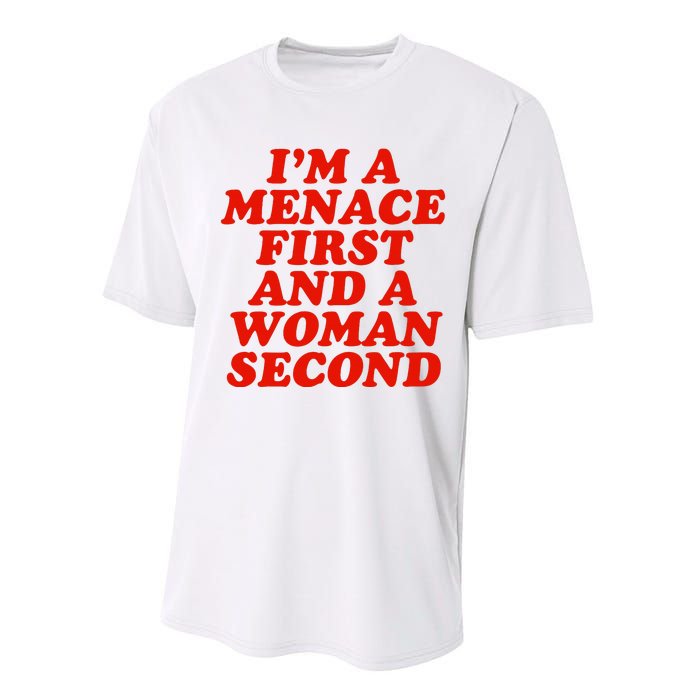 IM A Menace First And A Woman Second Performance Sprint T-Shirt