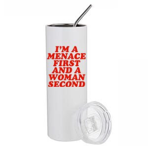 IM A Menace First And A Woman Second Stainless Steel Tumbler