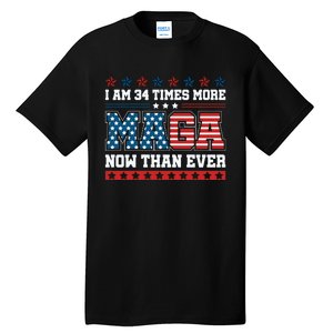 I Am More Maga Now Than Ever Trump 2024 Tall T-Shirt