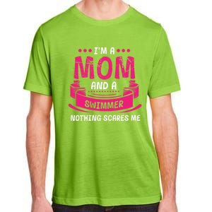 I'm A Mom And Swimmer Nothing Scares Me Swimming Funny Gift Adult ChromaSoft Performance T-Shirt