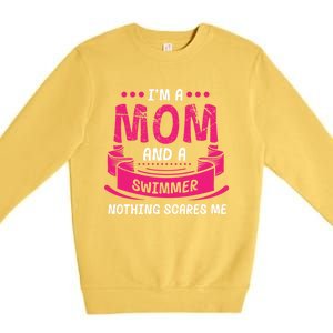 I'm A Mom And Swimmer Nothing Scares Me Swimming Funny Gift Premium Crewneck Sweatshirt