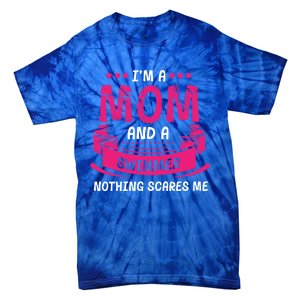 I'm A Mom And Swimmer Nothing Scares Me Swimming Funny Gift Tie-Dye T-Shirt