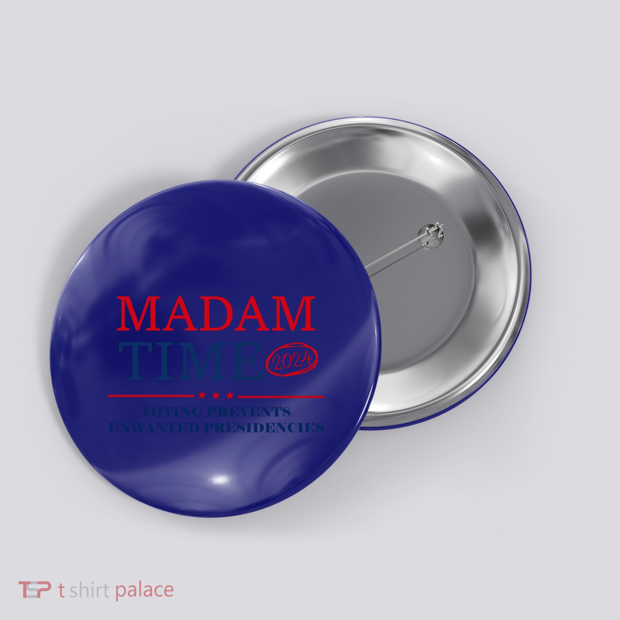 ItS About Madam Time Voting Prevents Unwanted Presidencies Great Gift Button