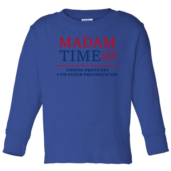 ItS About Madam Time Voting Prevents Unwanted Presidencies Great Gift Toddler Long Sleeve Shirt