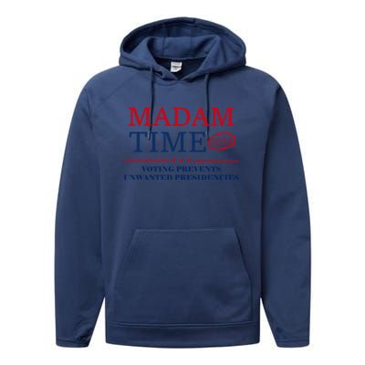 ItS About Madam Time Voting Prevents Unwanted Presidencies Great Gift Performance Fleece Hoodie