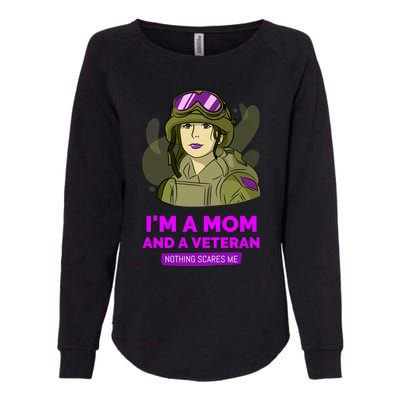 IM A Mom And A Veteran Nothing Scares Me  Veteran Mom Gift Womens California Wash Sweatshirt