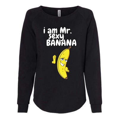 i am mr sexy Banana Funny For Fruit Lovers Womens California Wash Sweatshirt