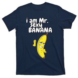 i am mr sexy Banana Funny For Fruit Lovers T-Shirt