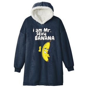 i am mr sexy Banana Funny For Fruit Lovers Hooded Wearable Blanket