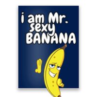 i am mr sexy Banana Funny For Fruit Lovers Poster