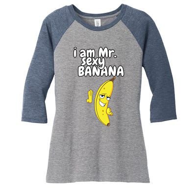 i am mr sexy Banana Funny For Fruit Lovers Women's Tri-Blend 3/4-Sleeve Raglan Shirt