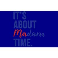 ItS About Madam Time Kamala 2024 Democrat Madam President Cute Gift Bumper Sticker