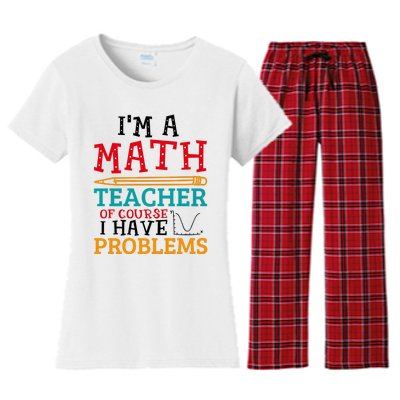 IM A Math Teacher Of Course I Have Problems Women's Flannel Pajama Set