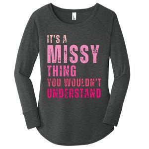 Its A Missy Thing You Wouldnt Understand Missy Women's Perfect Tri Tunic Long Sleeve Shirt