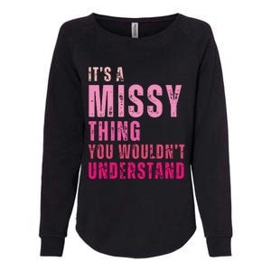 Its A Missy Thing You Wouldnt Understand Missy Womens California Wash Sweatshirt