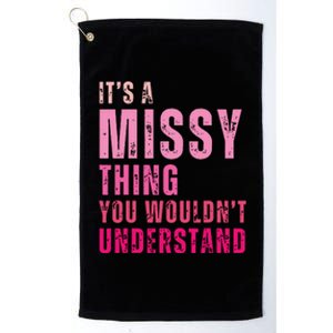 Its A Missy Thing You Wouldnt Understand Missy Platinum Collection Golf Towel