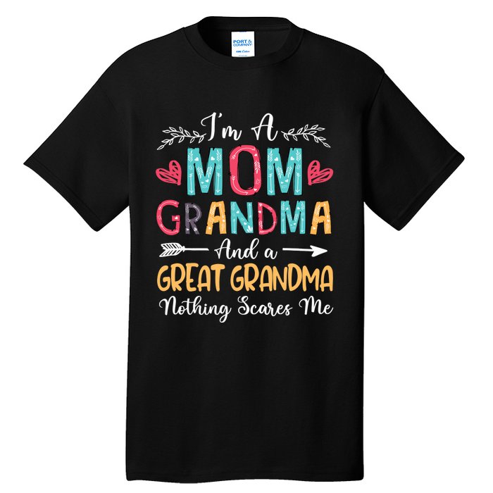 I'm A Mom Grandma And A Great Grandma Nothing Scares Me Tall T-Shirt