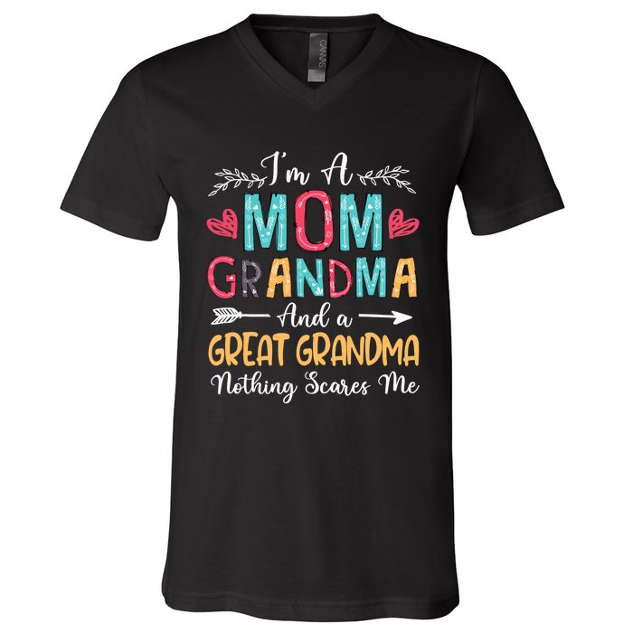 I'm A Mom Grandma And A Great Grandma Nothing Scares Me V-Neck T-Shirt