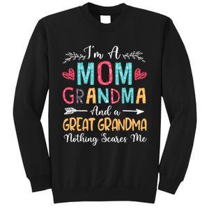 I'm A Mom Grandma And A Great Grandma Nothing Scares Me Tall Sweatshirt