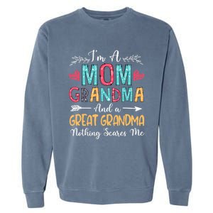 I'm A Mom Grandma And A Great Grandma Nothing Scares Me Garment-Dyed Sweatshirt