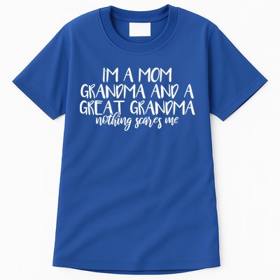 I'm A Mom Grandma And A Great Grandma Nothing Scares Me Gift Tall T-Shirt