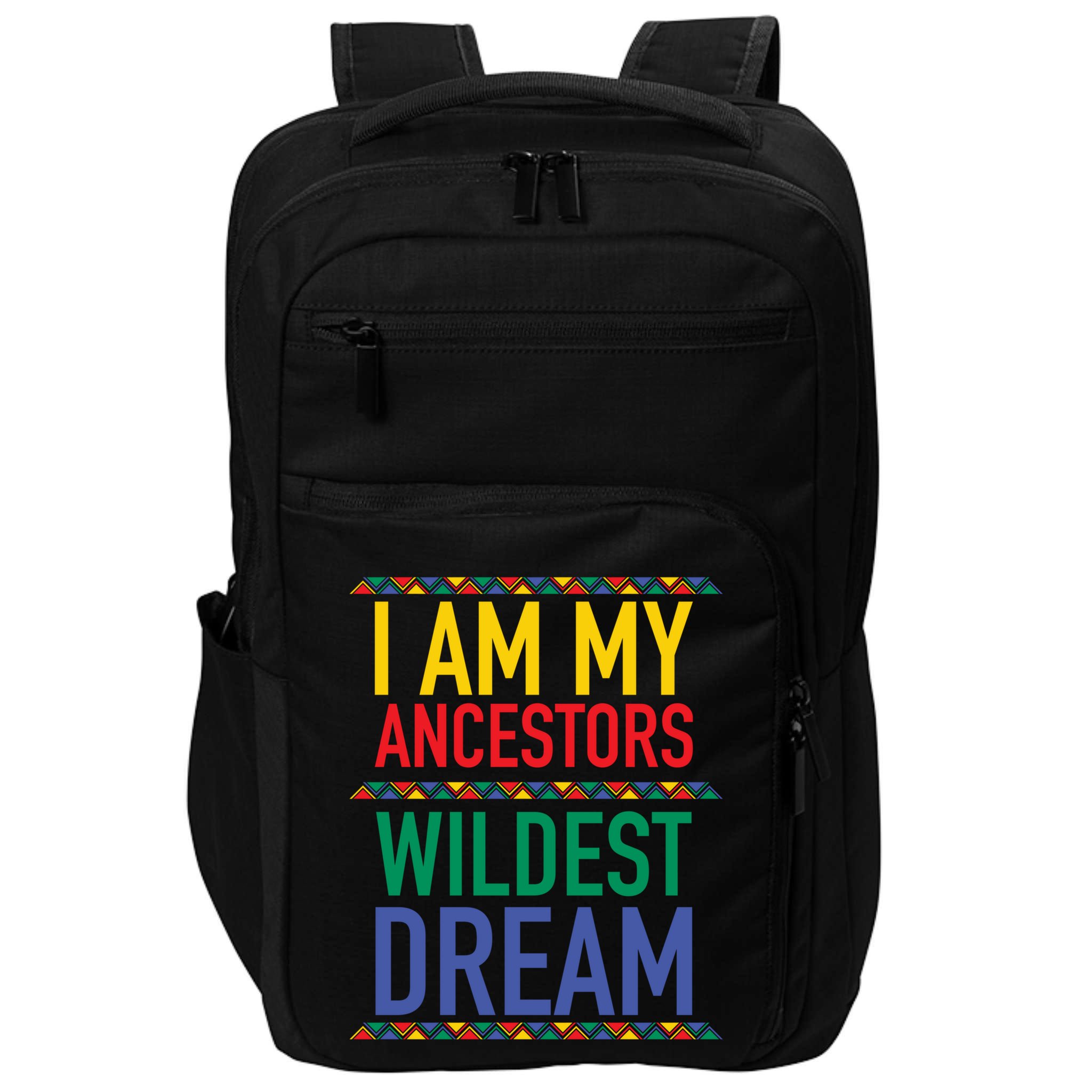 I Am My Ancestors Wildest Dreams Black History Month Gift Impact Tech Backpack
