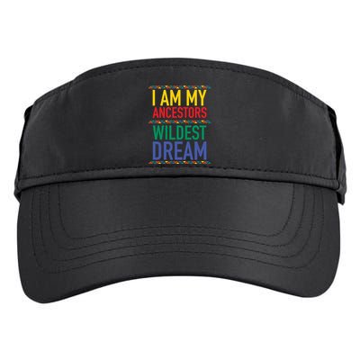 I Am My Ancestors Wildest Dreams Black History Month Gift Adult Drive Performance Visor