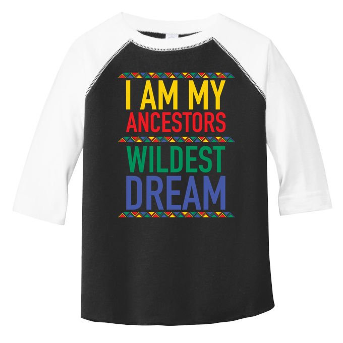 I Am My Ancestors Wildest Dreams Black History Month Gift Toddler Fine Jersey T-Shirt