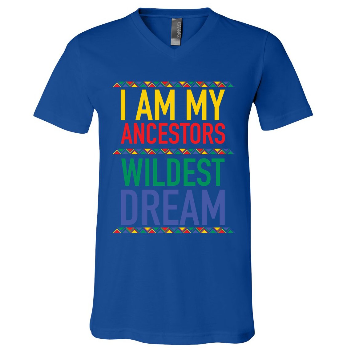 I Am My Ancestors Wildest Dreams Black History Month Gift V-Neck T-Shirt